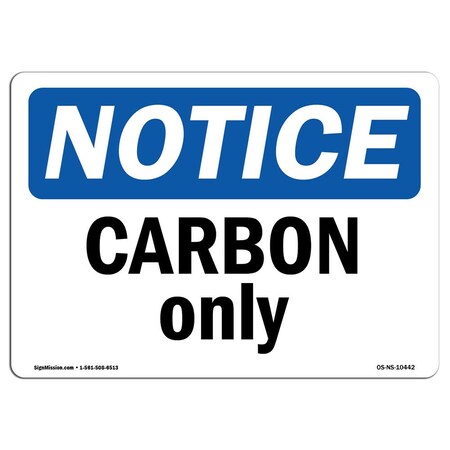 Signmission Safety Sign, OSHA Notice, 18" Height, Aluminum, Carbon Only Sign, Landscape OS-NS-A-1824-L-10442